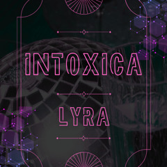 Intoxica Lyra 2026