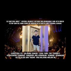 DJ™ • Kheteng Maut•SPECIAL REQUEST PUTRA {MELOK MENANG} & RITA MIRZA TETAP SANTAI TIDAK USAH IRI KAR