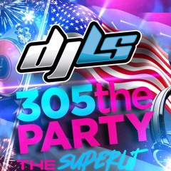 DJ LS - 305 THE PARTY MIX - HALLOWEEN WEEKEND 2023