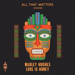 Premiere: Marley Hughes - Love Is Honey [All That Matters]