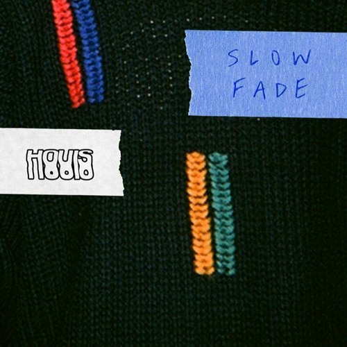 Slow Fade - Houis, Alexa Harley & Mike Serman