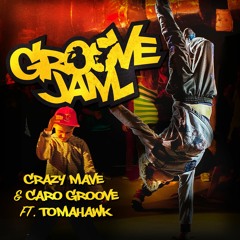 Groove Jam (Crazy Mave & Caro Groove feat. MC Tomahawk)