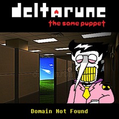 [Deltarune: The Same Puppet] - Domain Not Found