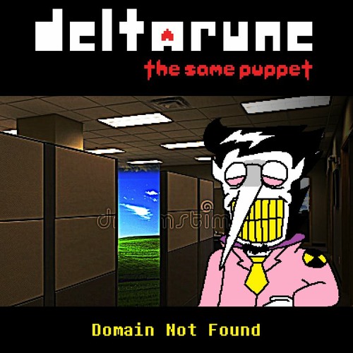 [Deltarune: The Same Puppet] - Domain Not Found