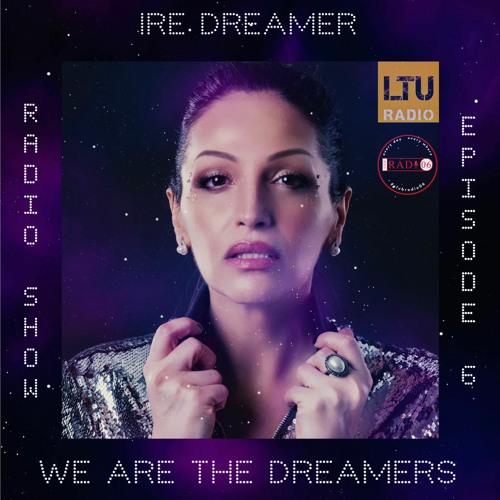 My "We are the Dreamers" radio show episode 6