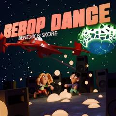 Skore, Benedix - Bebop Dance (Original Mix)