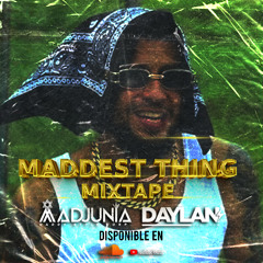 MADDEST THING MIXTAPE MAD JUNIA | DAYLAN LM