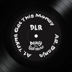 DLR - Tryna Get This Money (Got None VIP)