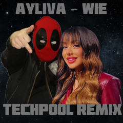 Ayliva - Wie(TechPool Remix)
