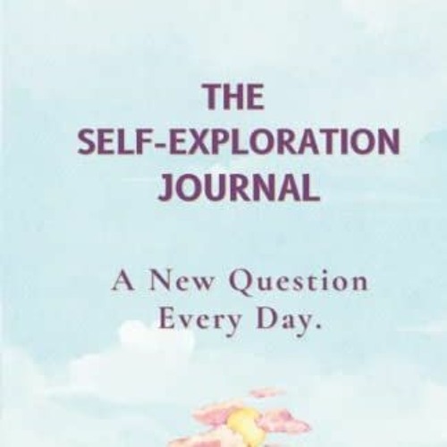 [GET] EPUB 💏 The Self-Exploration Journal: One Year. A New Question Every Day (Daily