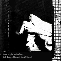 Premiere: SAS - World Keeping Us In Chains (DeepHellBoy Remix)
