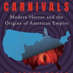 PDF✔read❤online Dark Carnivals: Modern Horror and the Origins of American Empire
