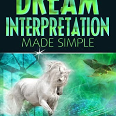 [Read] PDF 🗸 Dream Interpretation Made Simple (The Kingdom of God Made Simple) by  P