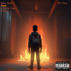 On Fire (feat Scxtty Tee & Ethan)