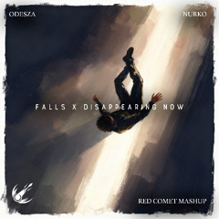 NURKO x ODESZA - DISAPPEARING NOW x FALLS (RED COMET MASHUP)