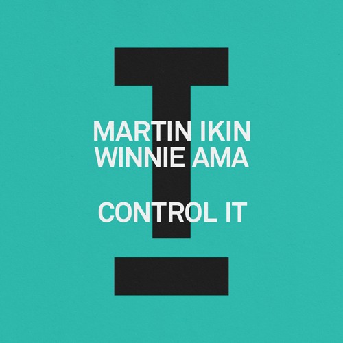 Martin Ikin, Winnie Ama - Control It