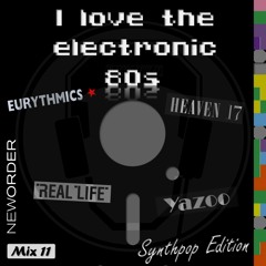 I Love The Electronic 80s Mix 11