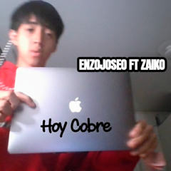 HOY COBRÉ ft. Zaiko! (prod. pieruun, enzojoseo)