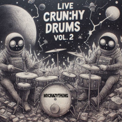 Mycrazything Records - Live Crunchy Drums Vol.2