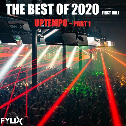 The Best Of 2020 (First Half) - Uptempo Part #1 Mixtape by Fylix (Long Way To September Ep. 11)