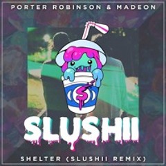 Porter Robinson & Madeon - Shelter (Slushii Remix)
