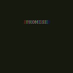 PROMISE (ft. PETEY P.I., KADDY REBOS, CARMEN)