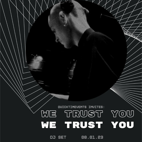 60-#QUICKTIMEVENTS- WE TRUST YOU (08.01.23)