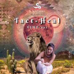 El Santuario Music Podcast Series 001 By TACT - HEAL // Luna Lion