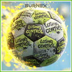 Burnex - Losing Control