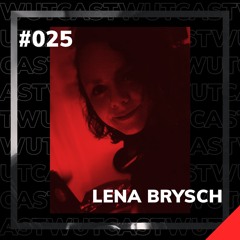Wut_Cast #25 Lena Brysch