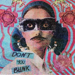 DON'T YOU BLINK
