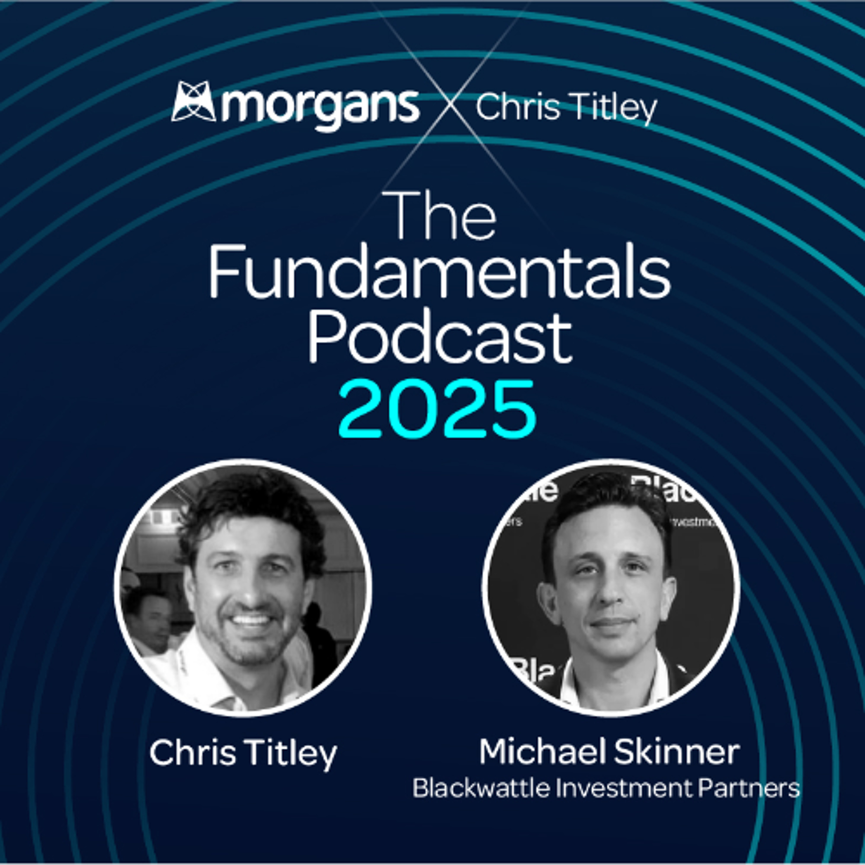The Fundamentals Podcast 2025 - Episode 2 - Michael Skinner - Blackwattle Investment Partners episode artwork