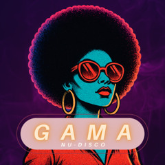 GAMA - Nu-Disco, DIsco-House & Electro-Funk Mix