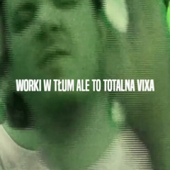 WORKI W TŁUM ALE TO TOTALNA VIXA