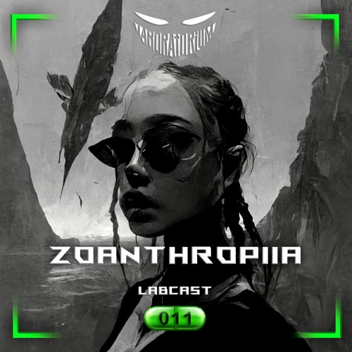 LABCAST 011 - ZOANTHROPIIA