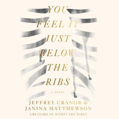 YOU FEEL IT JUST BELOW THE RIBS by Jeffrey Cranor & Janina Matthewson