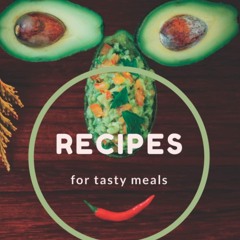 (⚡READ⚡) My Recipes for Tasty Meals: Recipe Book to Write In Your Own Recipes: A