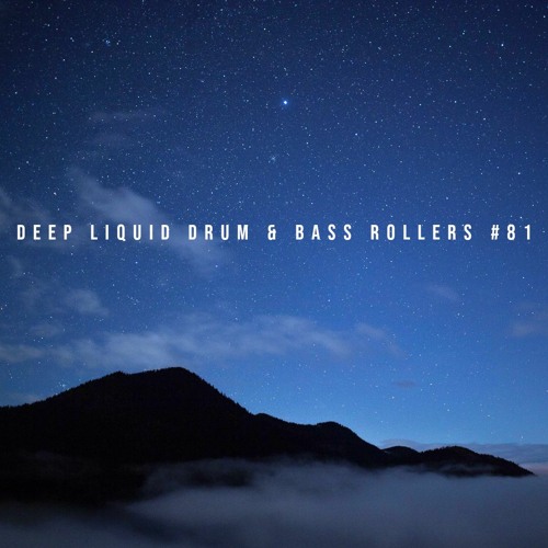 Deep Liquid Drum & Bass Rollers #81
