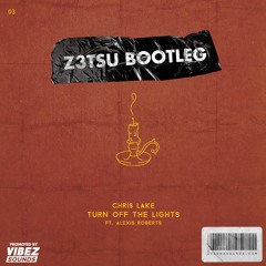 Chris Lake - Turn Of The Lights (Z3tsu Bootleg)