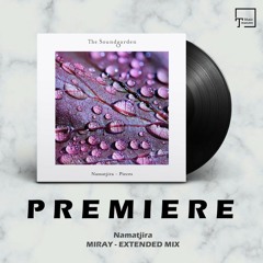 PREMIERE: Namatjira - Miray (Extended Mix) [THE SOUNDGARDEN]