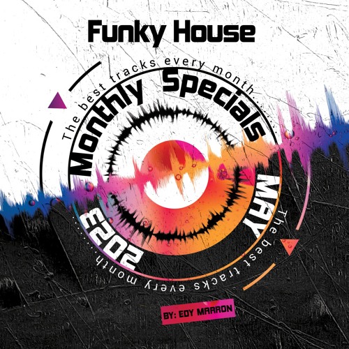 May 2023 Monthly Specials - FUNKY HOUSE By Edy Marron