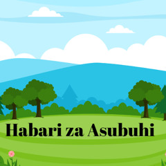 Good Morning-Habari Za Asubuhi