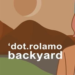 'dot.rolamo - backyard