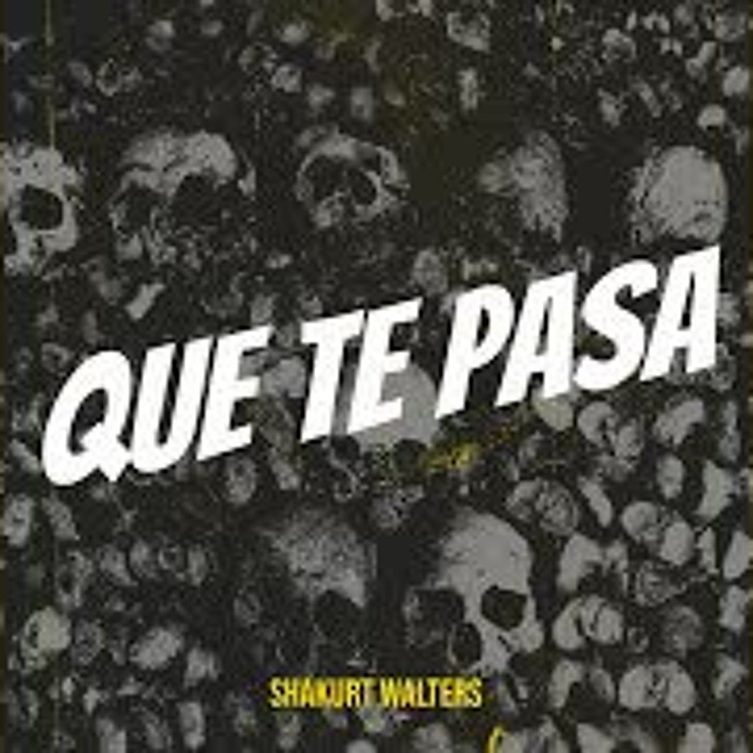 Stream QUE TE PASA by Shakurt Walters Leiton | Listen online for free ...