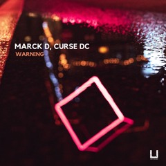 Marck D, Curse DC - Warning (Original Mix) [UNITY RECORDS]
