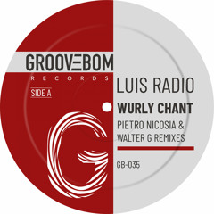 Luis Radio - Wurly Chant (Pietro Nicosia Afro Latin Vibes Remix)