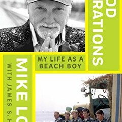[ACCESS] EPUB KINDLE PDF EBOOK Good Vibrations: My Life as a Beach Boy by  Mike Love