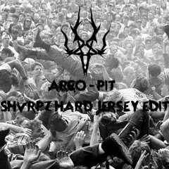 ARCO - PIT [SHVRPZ HARD JERSEY EDIT]