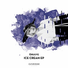 Gruuve - Ice Cream [Clarisse]