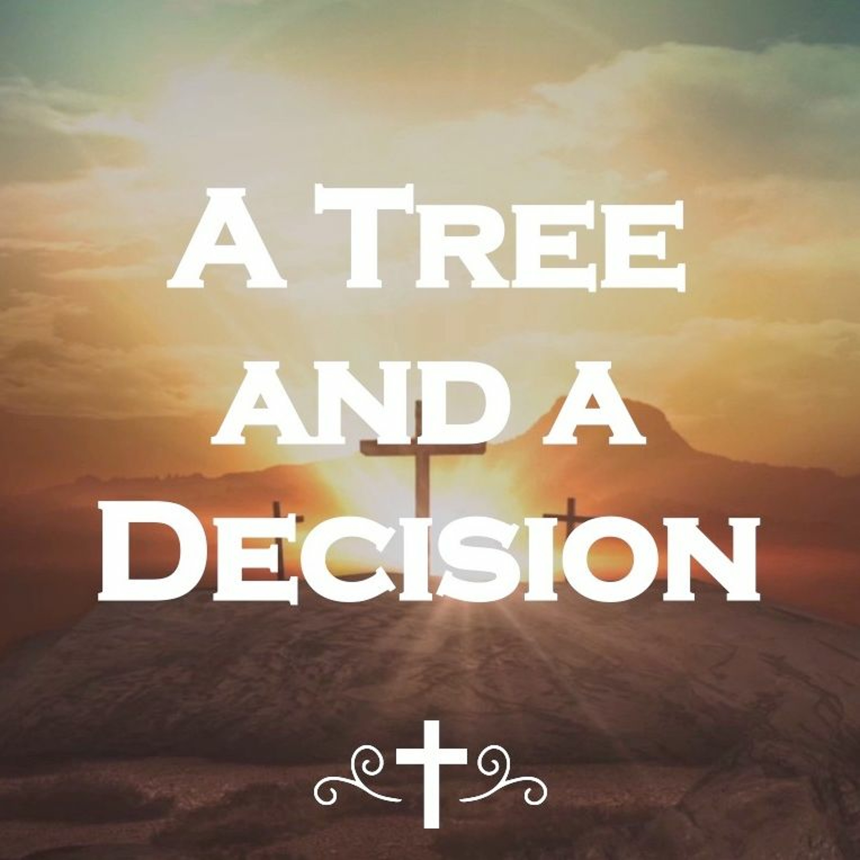 A Tree and a Decision - Pastor Tim Knowles (4.12.20) episode artwork